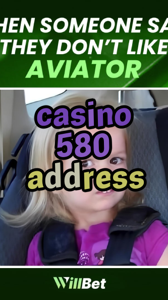 casino 580 address-igamblingorder.com